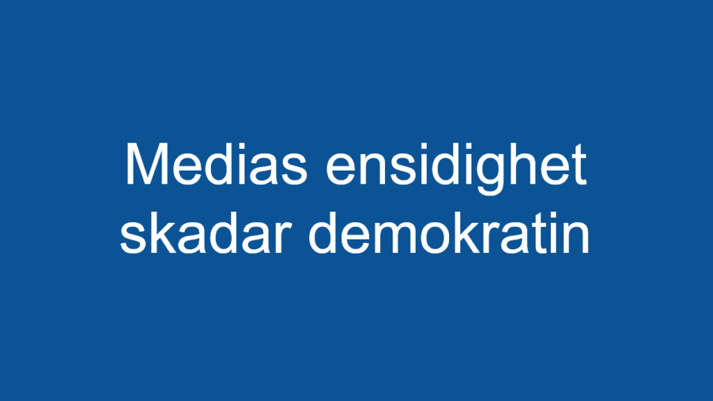 Media ensidighet skadar demokratin