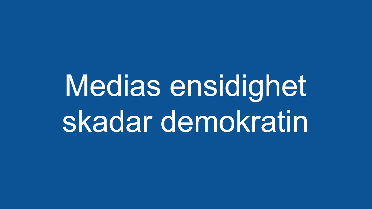 Media ensidighet skadar demokratin